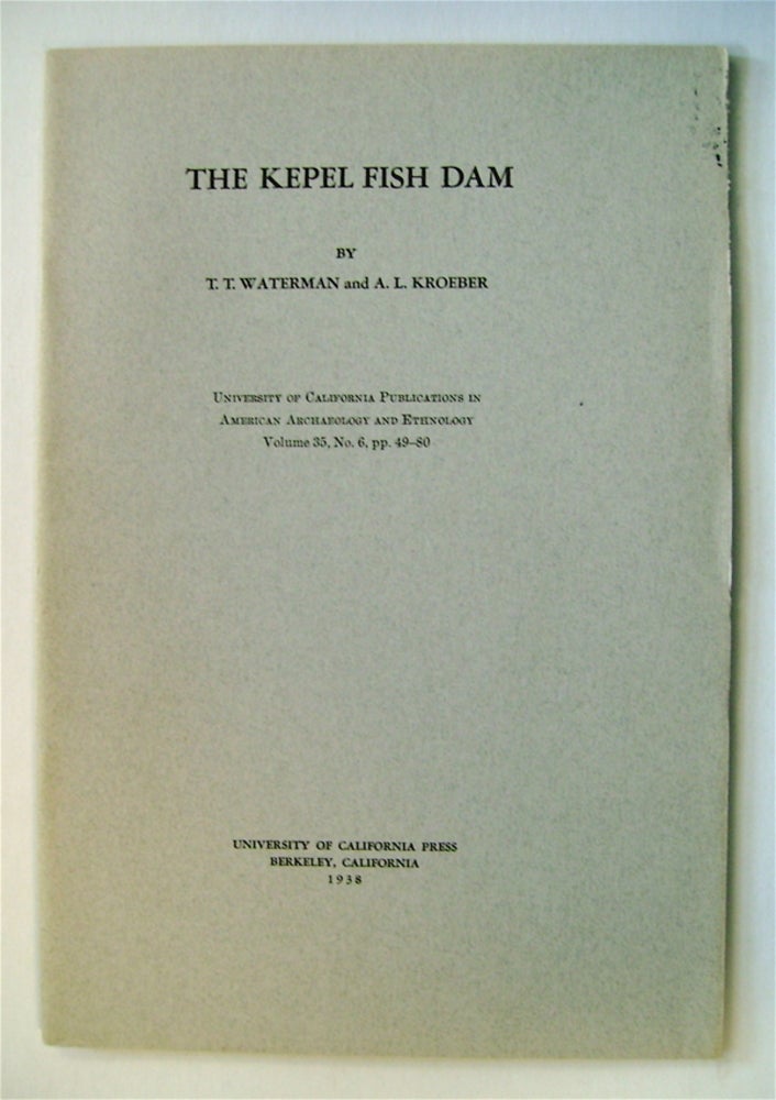 [72689] The Kepel Fish Dam. T. T. WATERMAN, A. L. Kroeber.