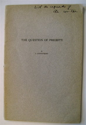 72702] The Question of Priority. LOEWENBERG, acob