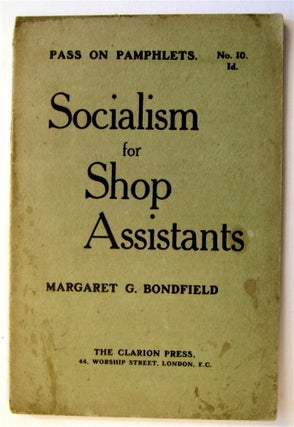 72845] Socialism for Shop Assistants. Margaret BONDFIELD, race