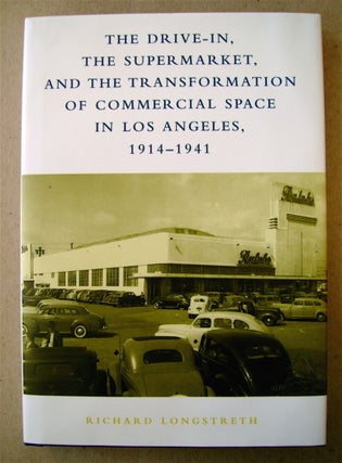 72908] The Drive-in, the Supermarket, and the Transformation of Commercial Space in Los Angeles,...