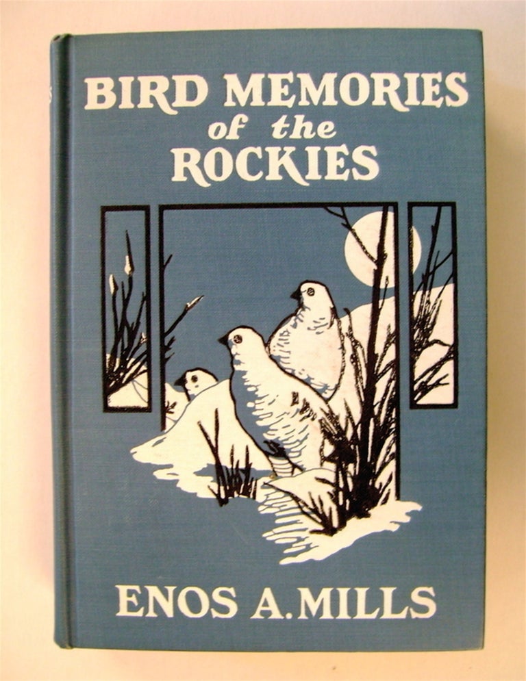 [72936] Bird Memories of the Rockies. Enos A. MILLS.