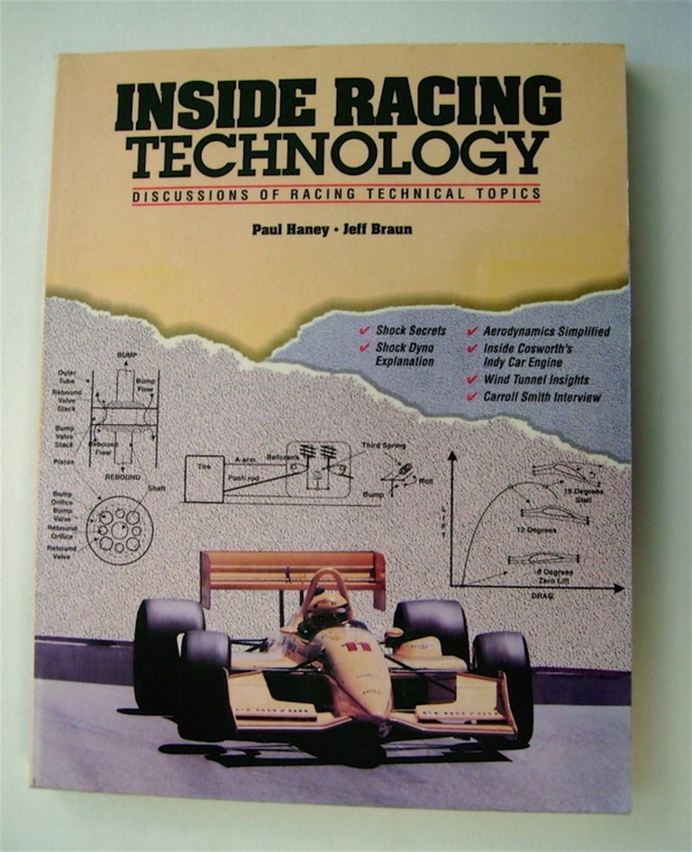 [72966] Inside Racing Technology: Discussions of Racing Technical Topics. Paul HANEY, Jeff Braun.