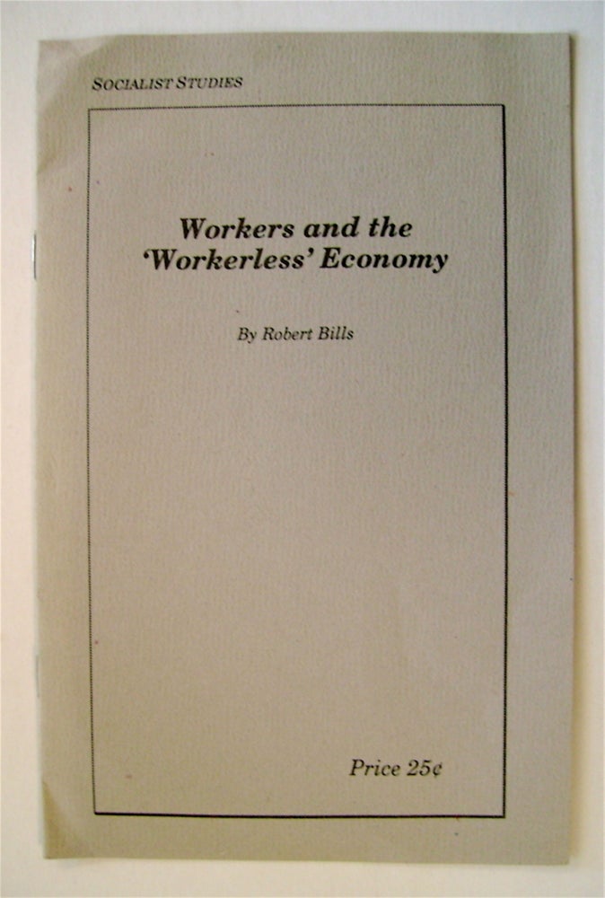 [72970] Workers and the 'Workerless' Economy. Robert BILLS.