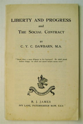 73014] Liberty and Progress and The Social Contract. DAWBARN, limenson, elverton, harles