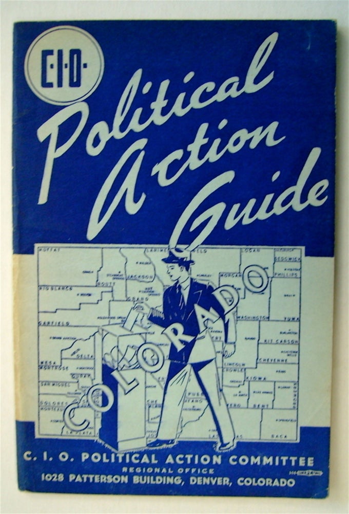 [73016] CIO Political Action Guide for Colorado. C I. O. POLITICAL ACTION COMMITTEE.