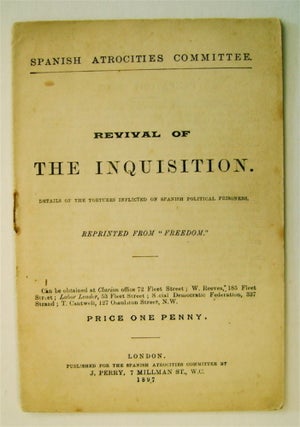 73020] Revival of the Inquisition: Details of the Tortures Inflicted on Spanish Political...