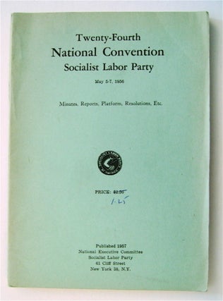 73027] Twenty-Fourth National Convention, Socialist Labor Party, May 5-7, 1956: Minutes, Reports,...