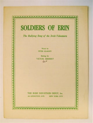 73047] Soldiers of Erin: The Rallying Song of the Irish Volunteers, (1917). Peter KEARNEY, words...