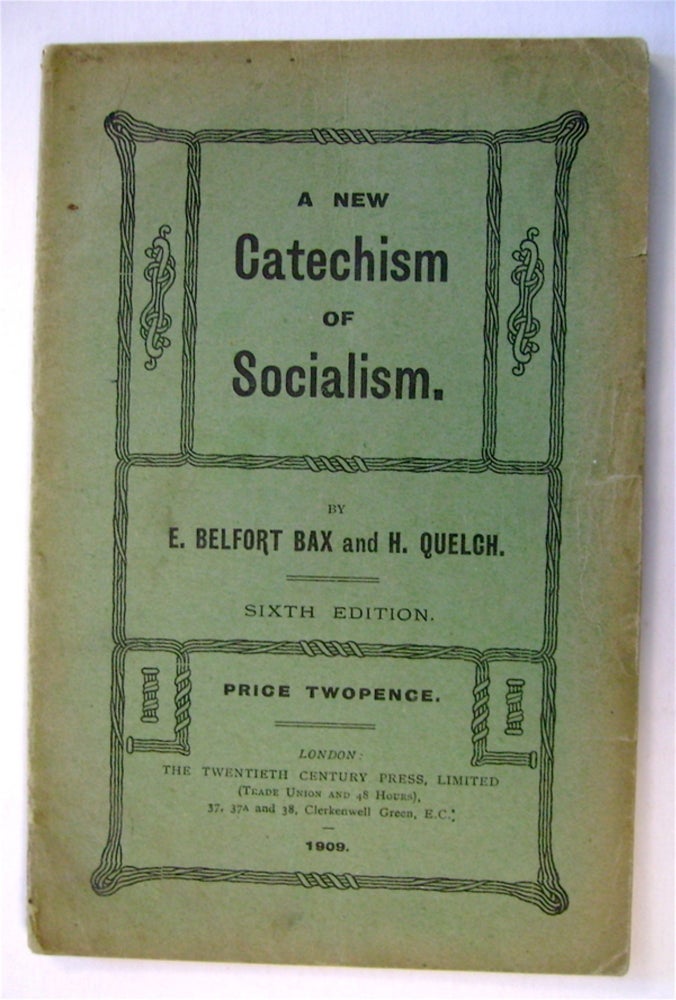 [73064] A New Catechism of Socialism. Belfort BAX, Quelch, rnest, arry.