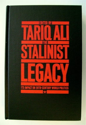 73078] The Stalinist Legacy: Its Impact on Twentieth-Century World Politics. Tariq ALI, ed