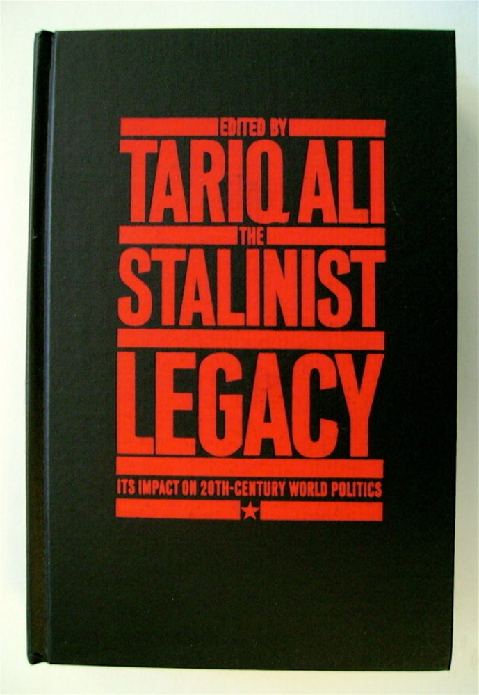 [73078] The Stalinist Legacy: Its Impact on Twentieth-Century World Politics. Tariq ALI, ed.