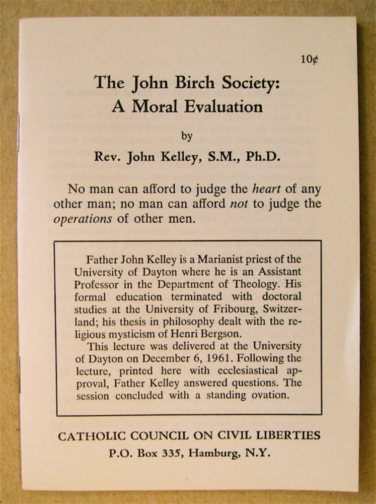 [73165] The John Birch Society: A Moral Evaluation. Rev. John KELLEY.