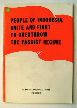 73173] People of Indonesia, Unite and Fight to Overthrow the Fascist Regime. HONQUI AND POLITICAL...