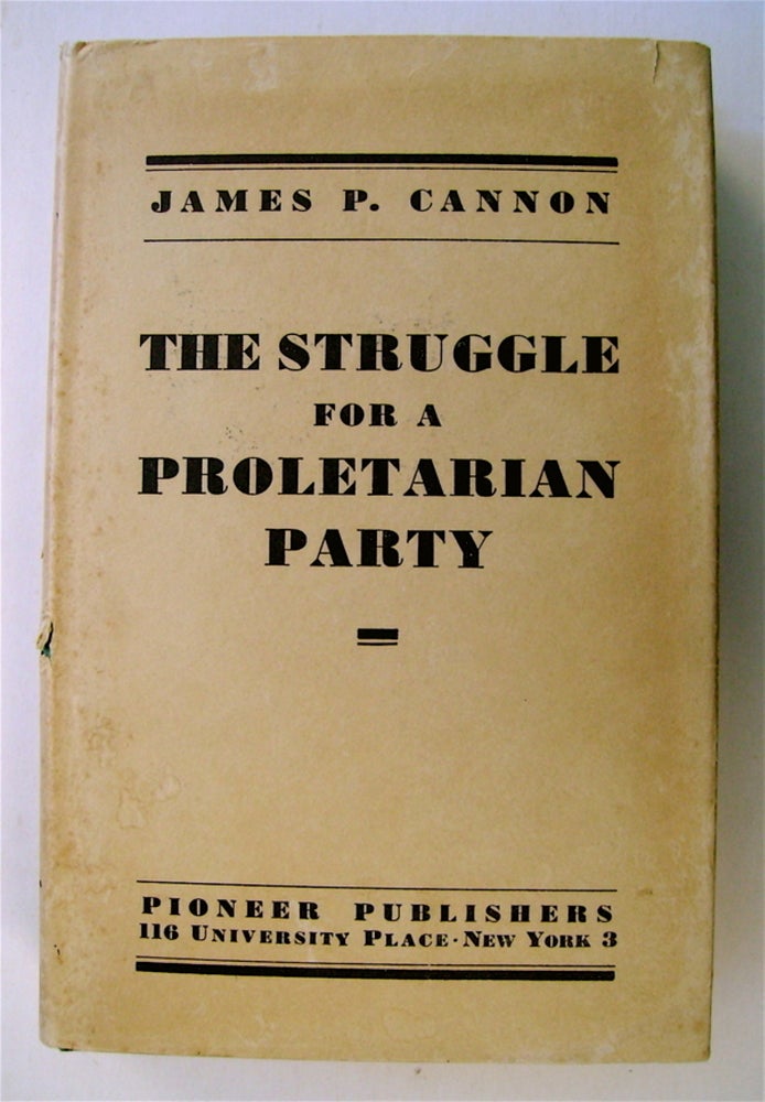 [73194] The Struggle for a Proletarian Party. James P. CANNON.