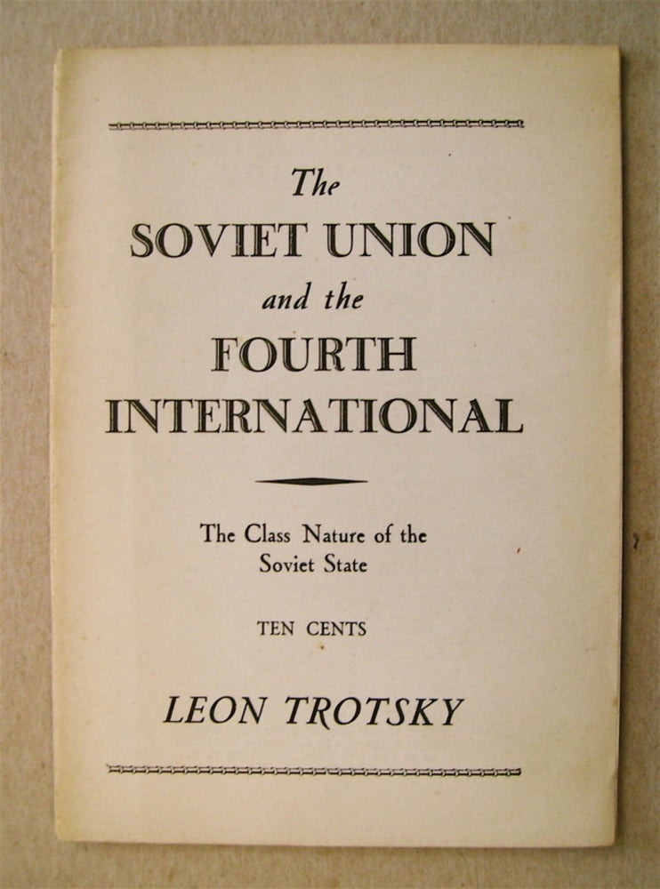 [73218] The Soviet Union and the Fourth International: The Class Nature of the Soviet State. Leon TROTSKY.