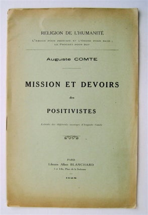 73242] Mission et Devoirs des Positivistes: Extraits des différents Ouvrages d'Auguste Comte....