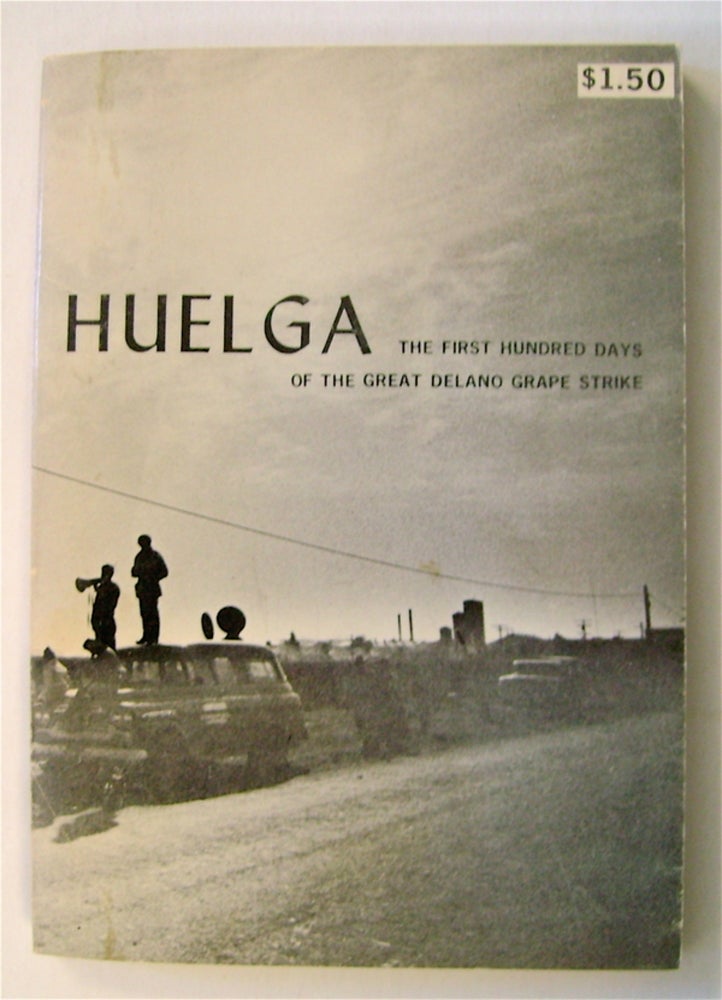[73261] Huelga: The First Hundred Days of the Great Delano Grape Strike. Eugene NELSON.