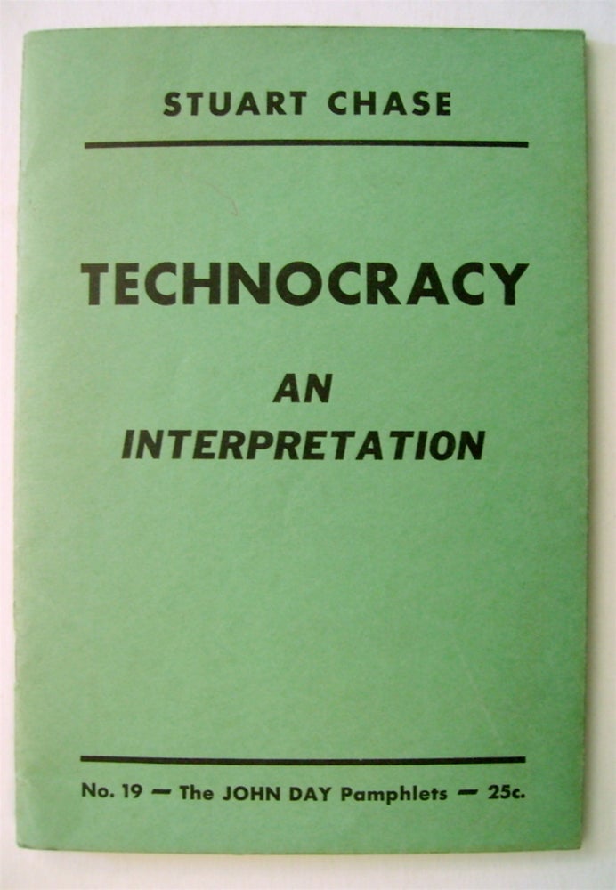 [73262] Technocracy: An Interpretation. Stuart CHASE.