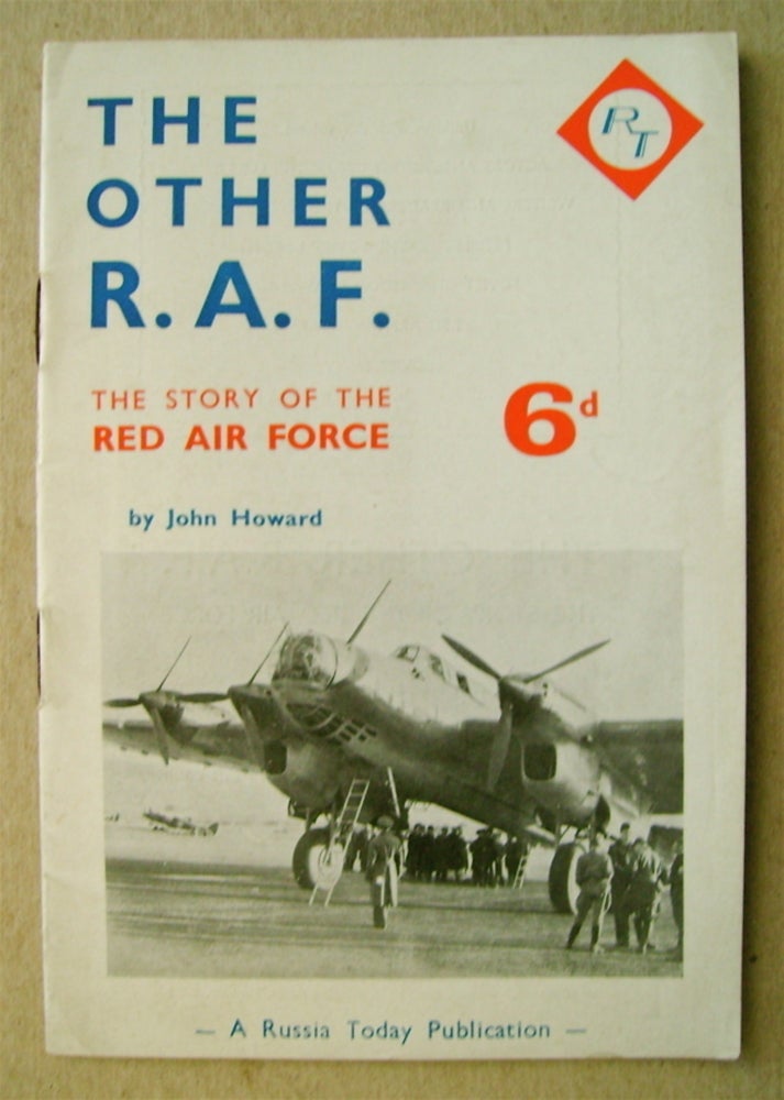 [73263] The Other R.A.F.: The Story of the Red Air Force. John HOWARD.