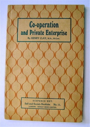 73267] Co-operation and Private Enterprise. Henry CLAY