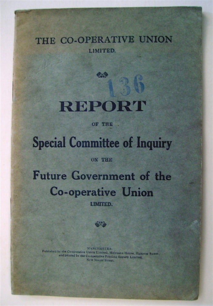 [73274] Report of the Special Committee of Inquiry on the Future Government of the Co-operative Union Limited. CO-OPERATIVE UNION LIMITED.