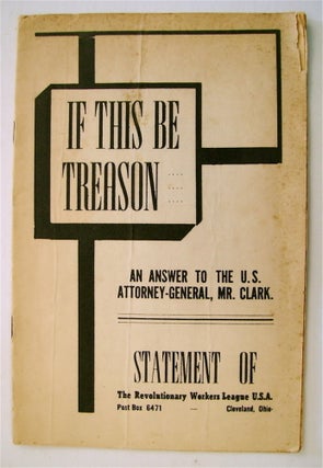 73313] If This Be Treason: An Answer to the U.S. Attorney-General, Mr. Clark. REVOLUTIONARY...