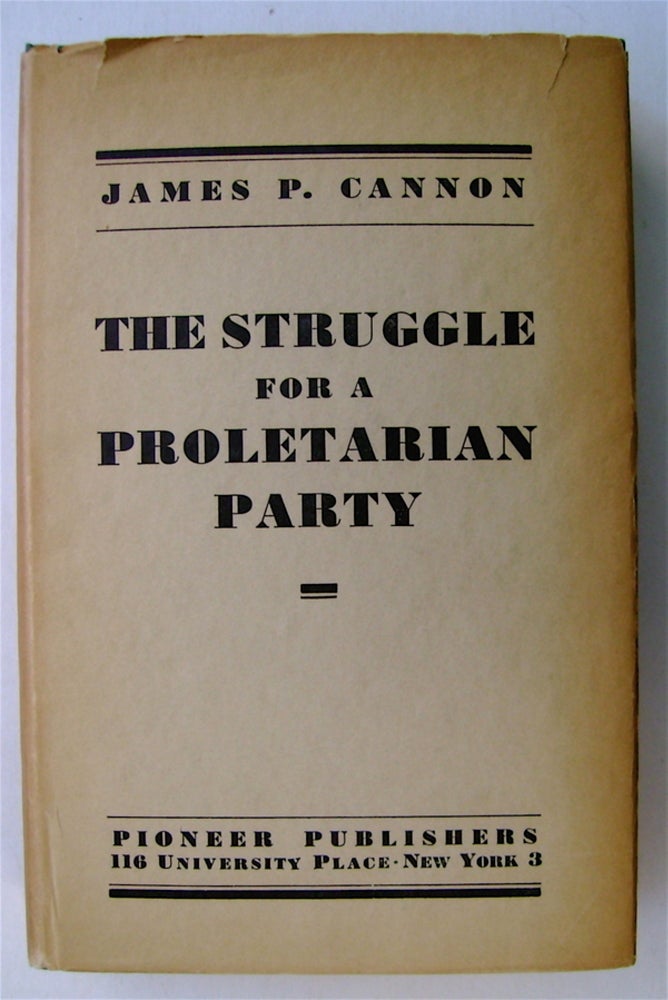 [73324] The Struggle for a Proletarian Party. James P. CANNON.