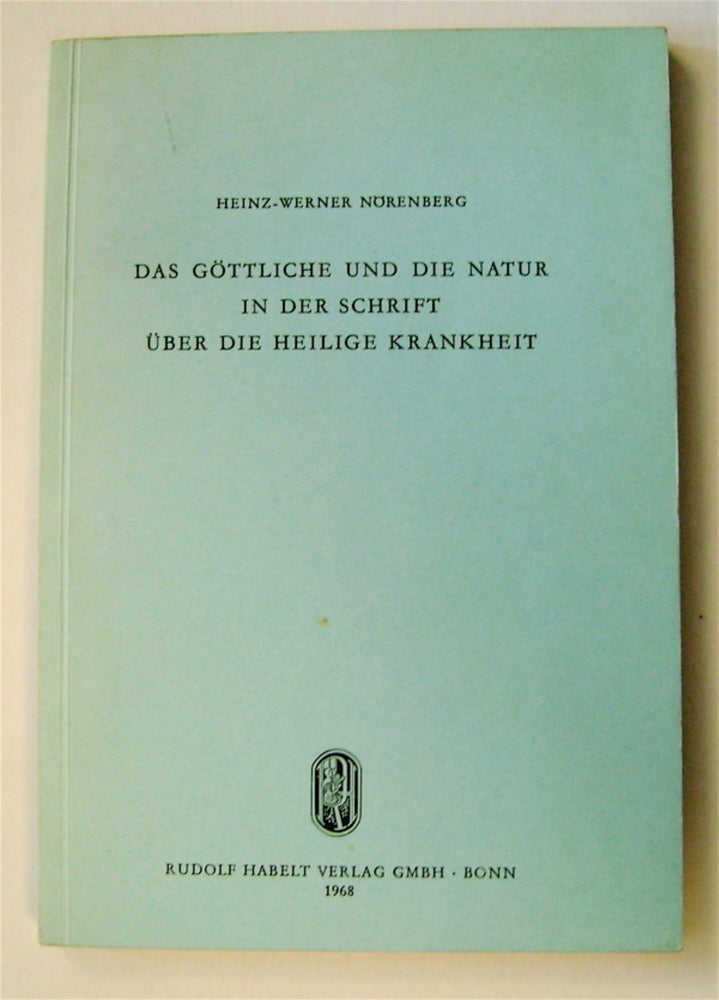 [73358] Das Göttliche und die Natur in der Schrist über die heilige Krankheit. Heinz-Werner NÖRENBERG.