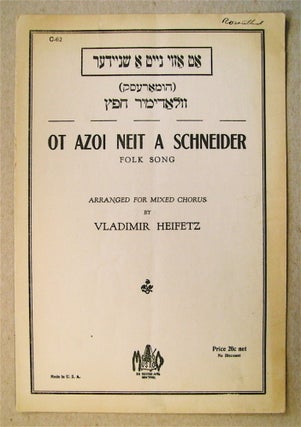 73396] Ot Azoi Neit a Schneider: Folk Song. Vladimir HEIFETZ, arranged for mixed chorus by