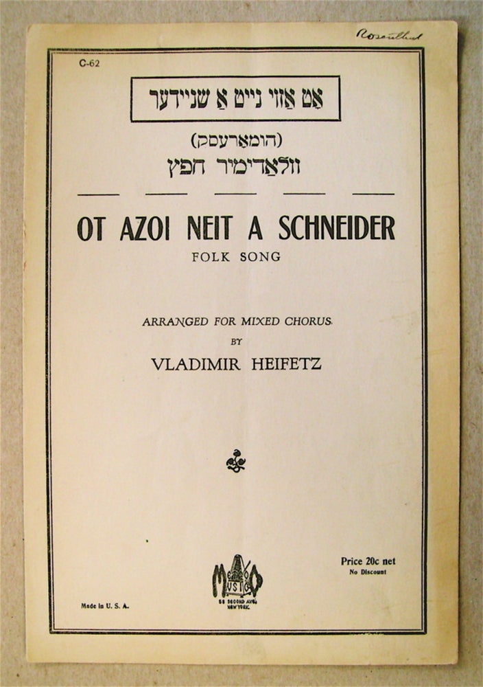 [73396] Ot Azoi Neit a Schneider: Folk Song. Vladimir HEIFETZ, arranged for mixed chorus by.