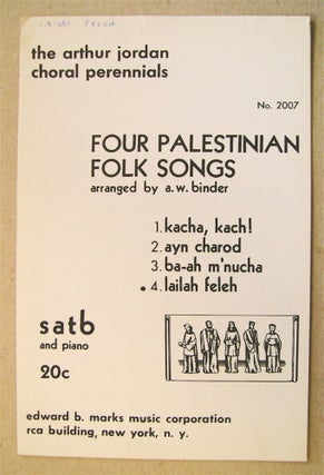 73397] Four Palestinian Folk Songs: 4. Laileh Feleh. A. W BINDER, arranged by., A. Fastalsky....