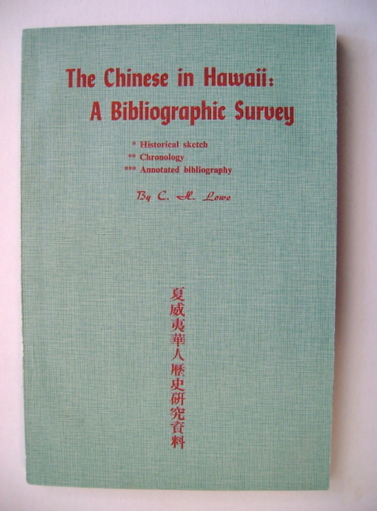 [73415] The Chinese in Hawaii: A Bibliographic Survey. C. H. LOWE.