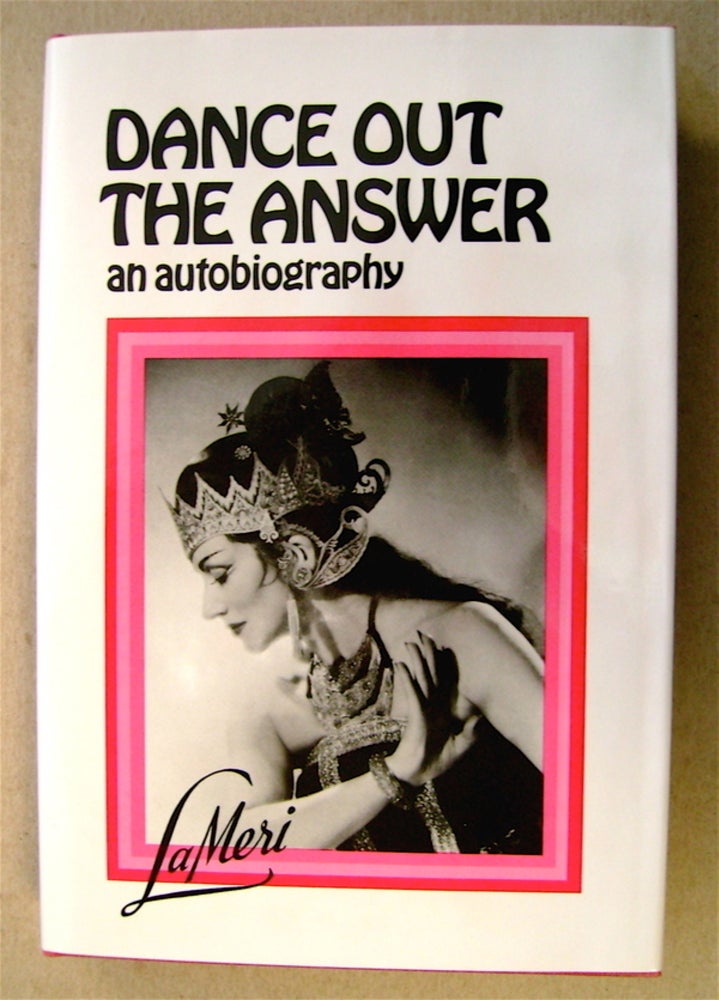 [73619] Dance out the Answer: An Autobiography. LA MERI, RUSSELL MERIWETHER HUGHES.