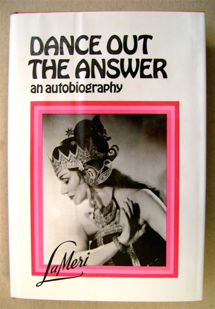 [73620] Dance out the Answer: An Autobiography. LA MERI, RUSSELL MERIWETHER HUGHES.
