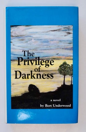73663] The Privilege of Darkness. Bert UNDERWOOD
