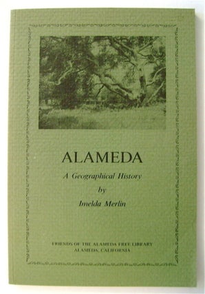 73784] Alameda: A Geographical History. Imelda MERLIN