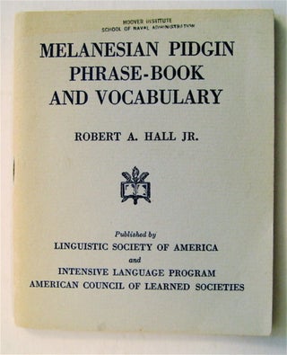 73787] Melanesian Pidgin Phrase-Book and Vocabulary. Robert A. HALL, Jr., the collaboration of...