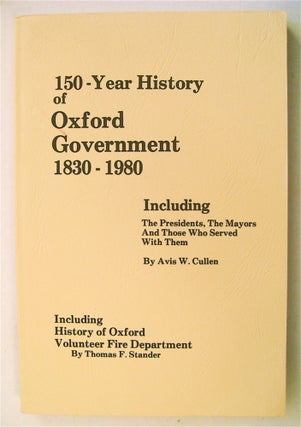 73791] 150-Year History of Oxford Government 1830-1980, Including the Presidents, the Mayors and...