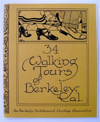 73795] 34 Walking Tours of Berkeley, Cal. BERKELEY ARCHITECTURAL HERITAGE ASSOCIATION