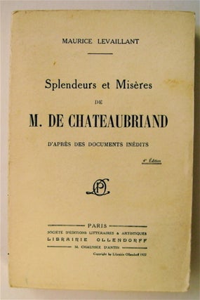 73800] Splendeurs et Misères de M. de Chateaubriand d'après des Documents inédits. Maurice...