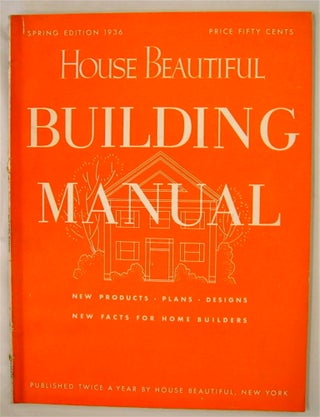 73846] House Beautiful Building Manual, Spring, 1936. HOUSE BEAUTIFUL