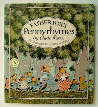 73862] Father Fox's Pennyrhymes. Wendy WATSON, color, Clyde Watson