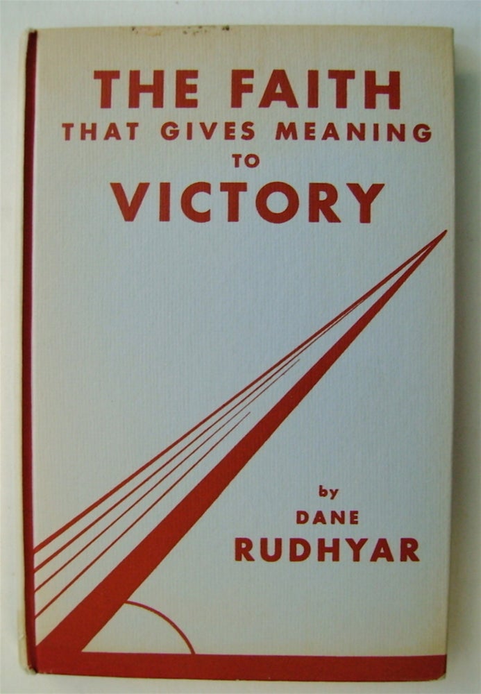 [73897] The Faith That Gives Meaning to Victory. Dane RUDHYAR.