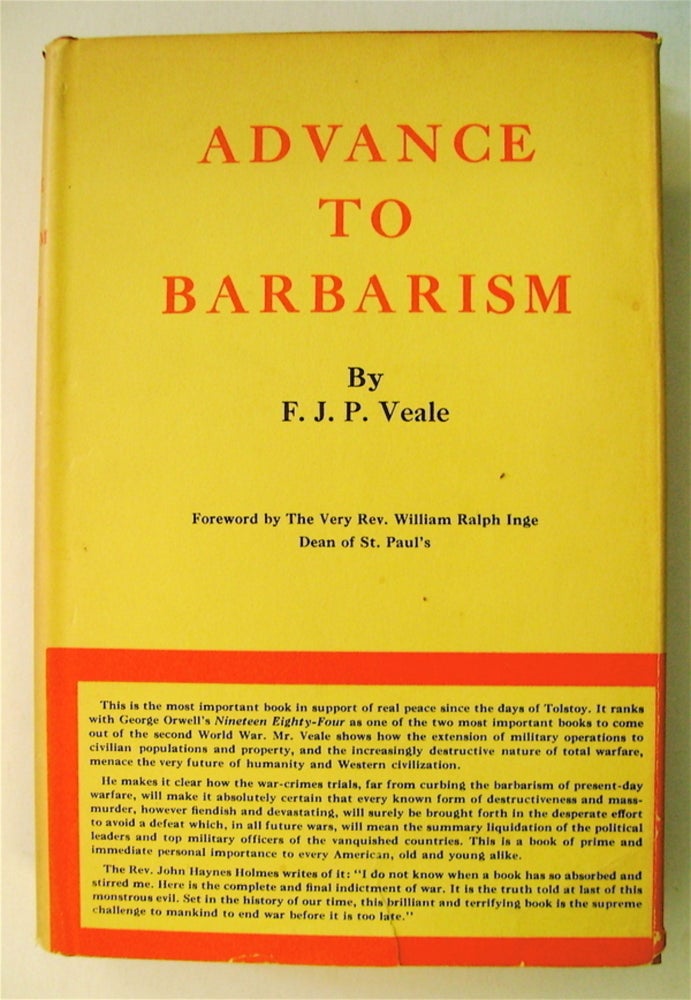 [74008] Advance to Barbarism: How the Reversion to Barbarism in Warfare and War-Trials Menaces Our Future. F. J. P. VEALE.
