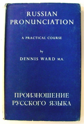 74153] Russian Pronunciation: A Practical Course. Dennis WARD