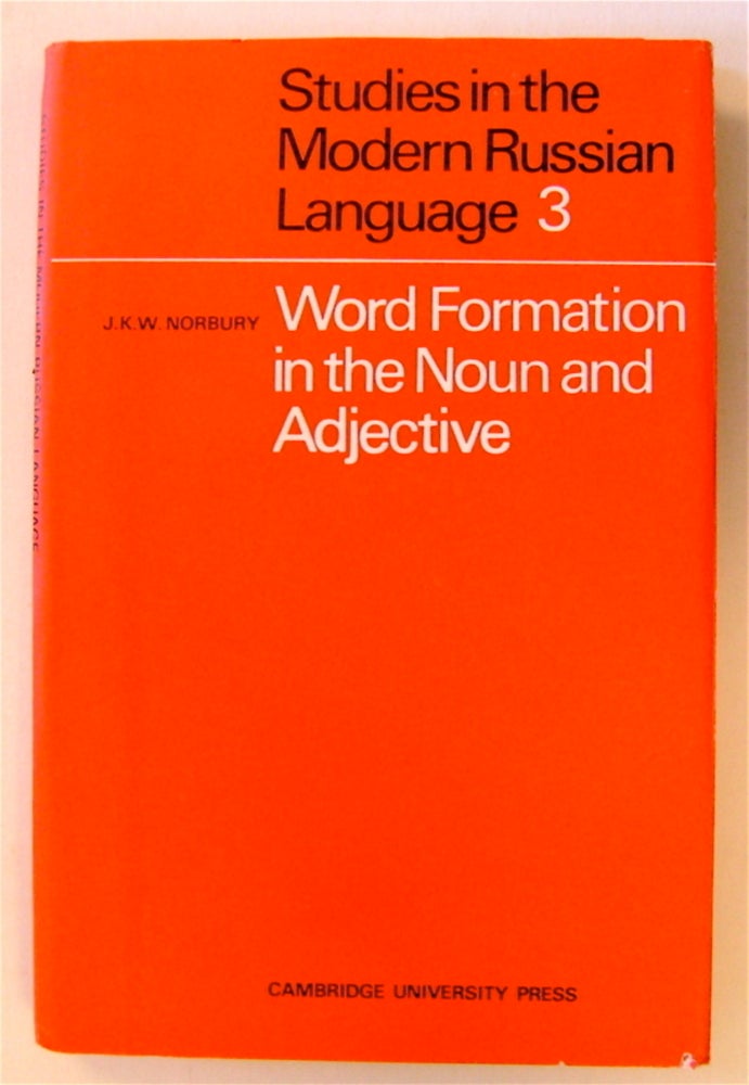 [74154] Word Formation in the Noun and Adjective. J. K. W. NORBURY.