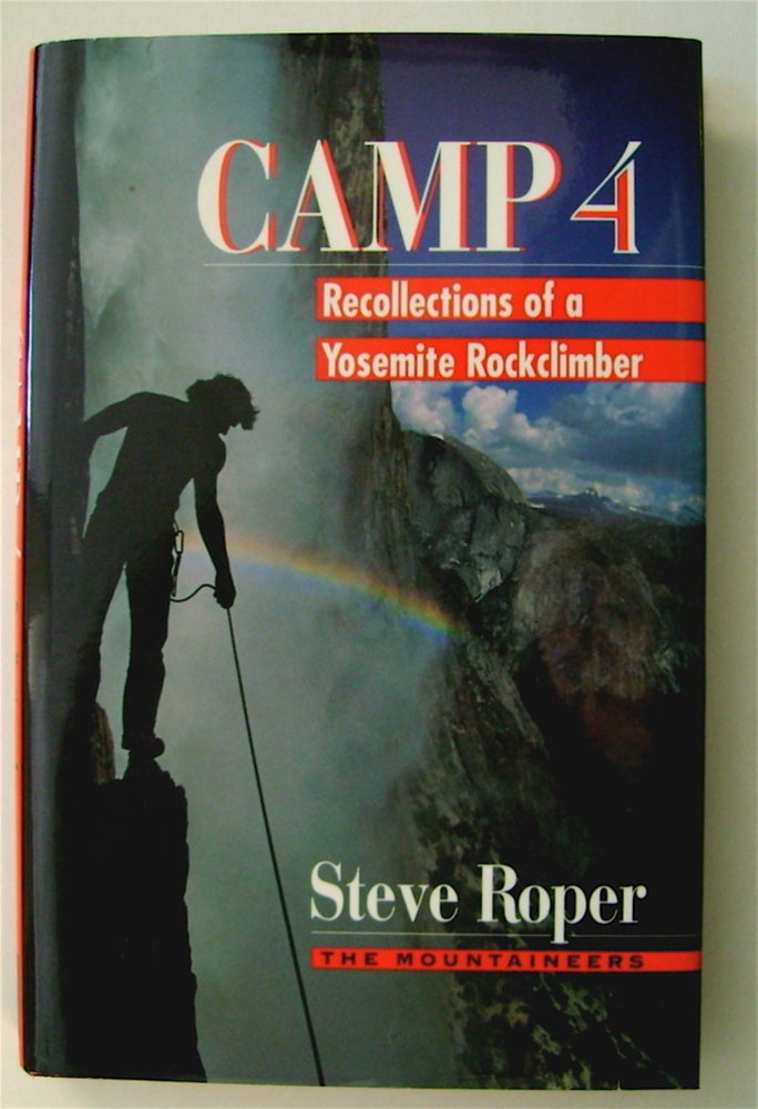 [74165] Camp 4: Recollections of a Yosemite Rockclimber. Steve ROPER.