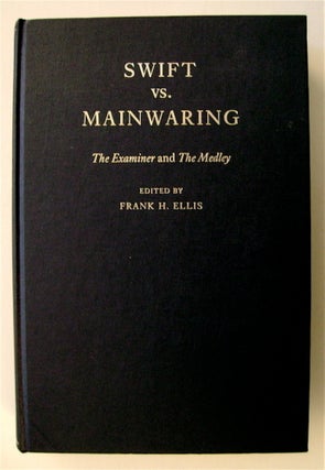 74175] Swift vs. Mainwaring: The Examiner and The Medley. Frank H. ELLIS, ed