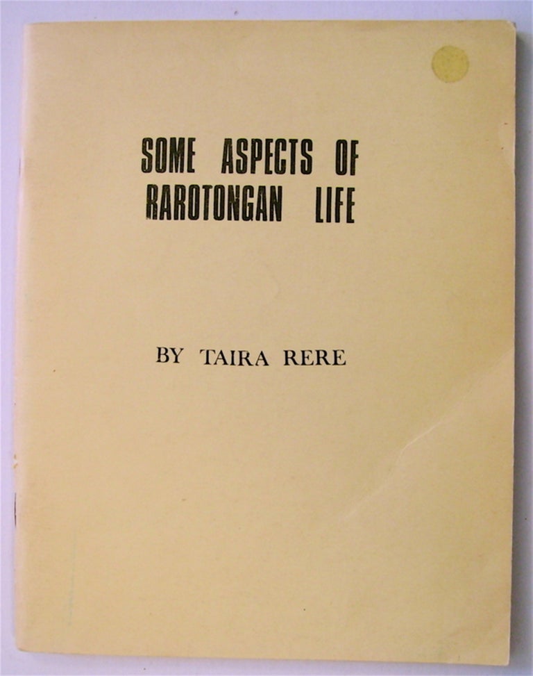 [74307] Some Aspects of Rarotongan Life. Taira RERE.