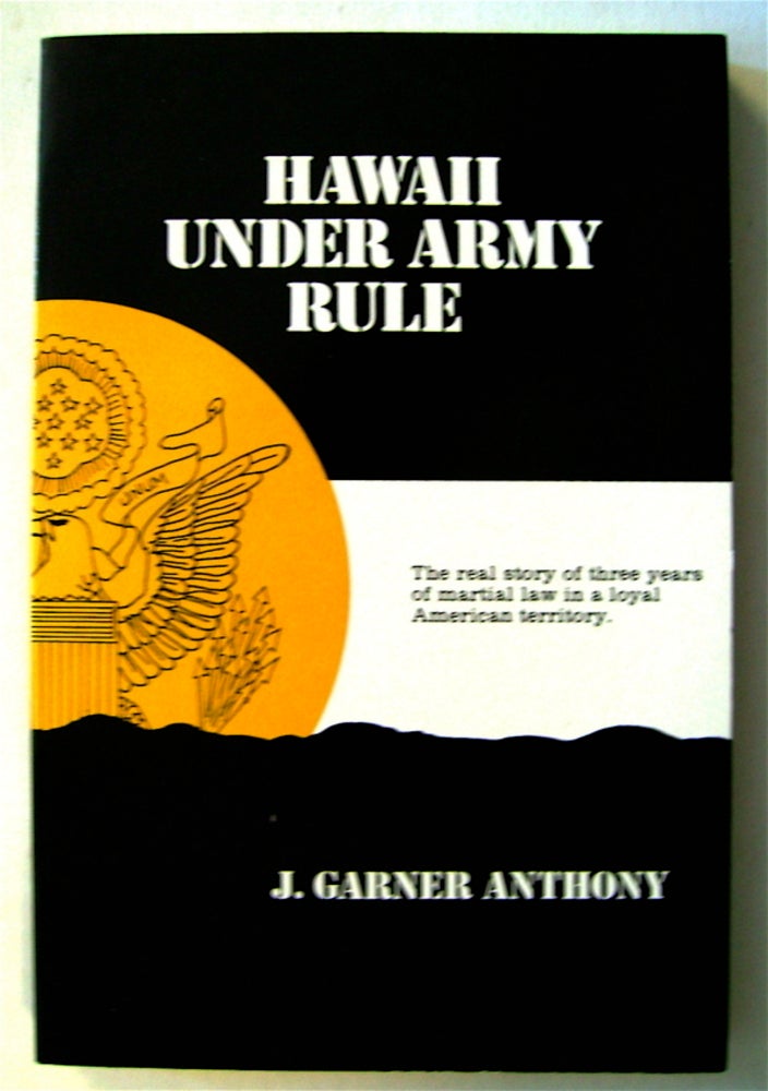 [74317] Hawaii under Army Rule. J. Garner ANTHONY.